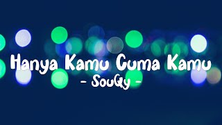 Download lagu SouQy - Hanya Kamu Cuma Kamu LIRIK (LyricBy) mp3 Download lagu SouQy - Hanya Kamu Cuma Kamu LIRIK (LyricBy) mp3
