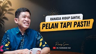 Hidup Santai Tapi Produktif?, ini Rahasianya! | Dr. Fahruddin Faiz
