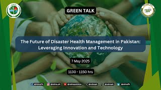 PEDRR 2025 Green Talk 6: The Future of Disaster Health Management in Pakistan