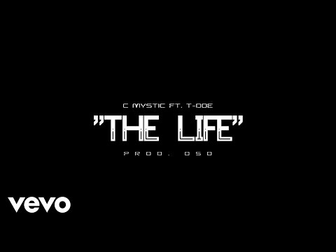 C. Mystic - The Life ft. T-Doe