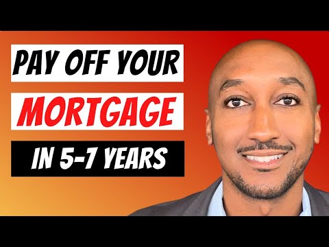 How to Pay off your Mortgage in 5-7 years: The Ultimate Guide
