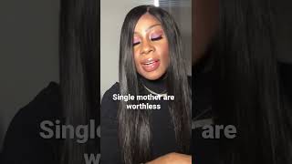 Single Mothers Are Worthless They Are only Good For S#x! #singlemom #babydaddy
