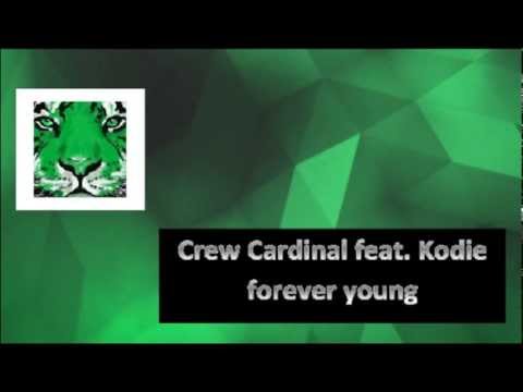 Crew Cardinal Feat. Kodie-For Ever Young