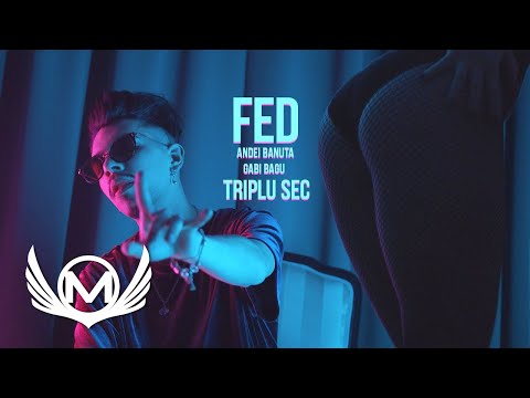 FED ft. Andrei Banuta & Gabi Bagu - Triplu Sec | Official Video