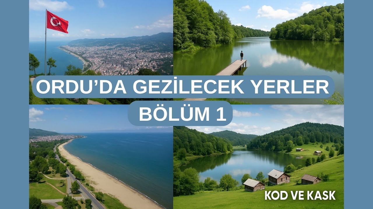 Ordu’da Gezilecek Yerler - Bölüm 1 | Doğa, Göl ve Manzara Rotaları