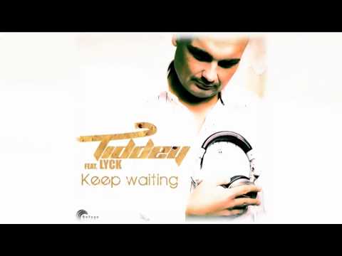 Tiddey feat. Lyck - Keep Waiting (Radio Mix)