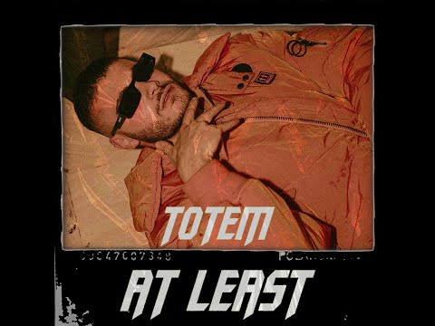 Totem X Alats - At Least (Official Music Video)