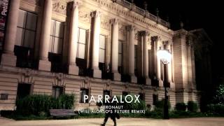 Parralox - Aeronaut (Will Alonso's Future Remix)
