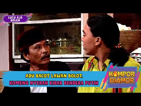ADU BACOT LAWAN BOLOT, KOMENG KIBAR BENDERA PUTIH HADAPIN KETELMIAN BOLOT - KOMPOR DIAMOR
