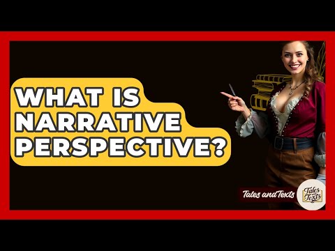 What Is Narrative Perspective? - Tales And Texts
