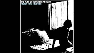 The Pains of Being Pure At Heart - Higher Than The Stars EP