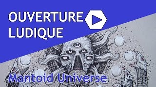 Ouverture Ludique - Mantoid Universe