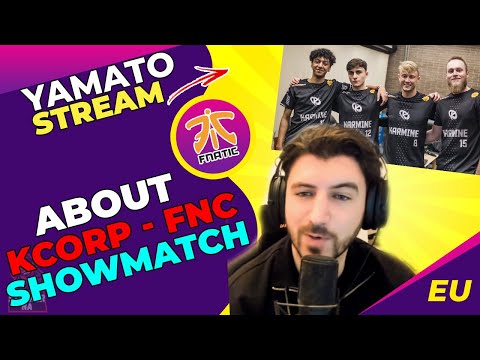 FNC YamatoCannon About FNC vs KCORP Showmatch 🤔