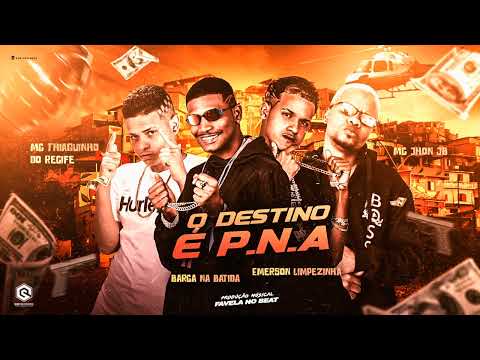 O DESTINO É PNA - BARCA NA BATIDA E EMERSON E JHON E THIAGUINHO - MUSICA NOVA