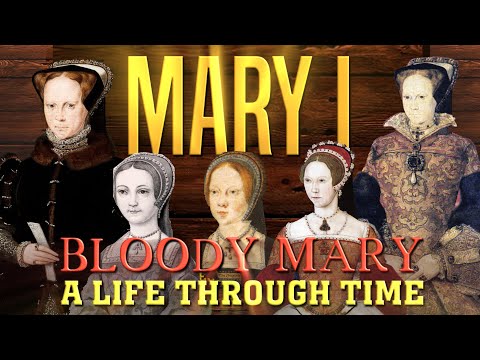 Mary I (Bloody Mary): A Life Through Time (1516-1558)