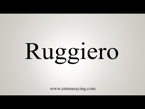 How To Say Ruggiero