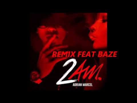 Adrian Marcel - 2AM. ft. Baze