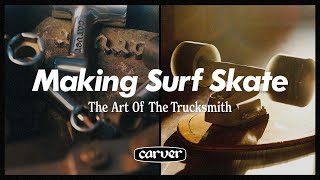 MAKING SURF SKATE | Carver Skateboards