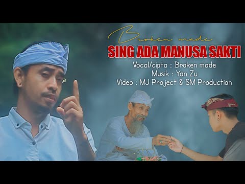 Sing Ada Manusa Sakti - Broken Made