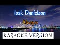 Isak Danielson - Always (Karaoke/Instrumental)