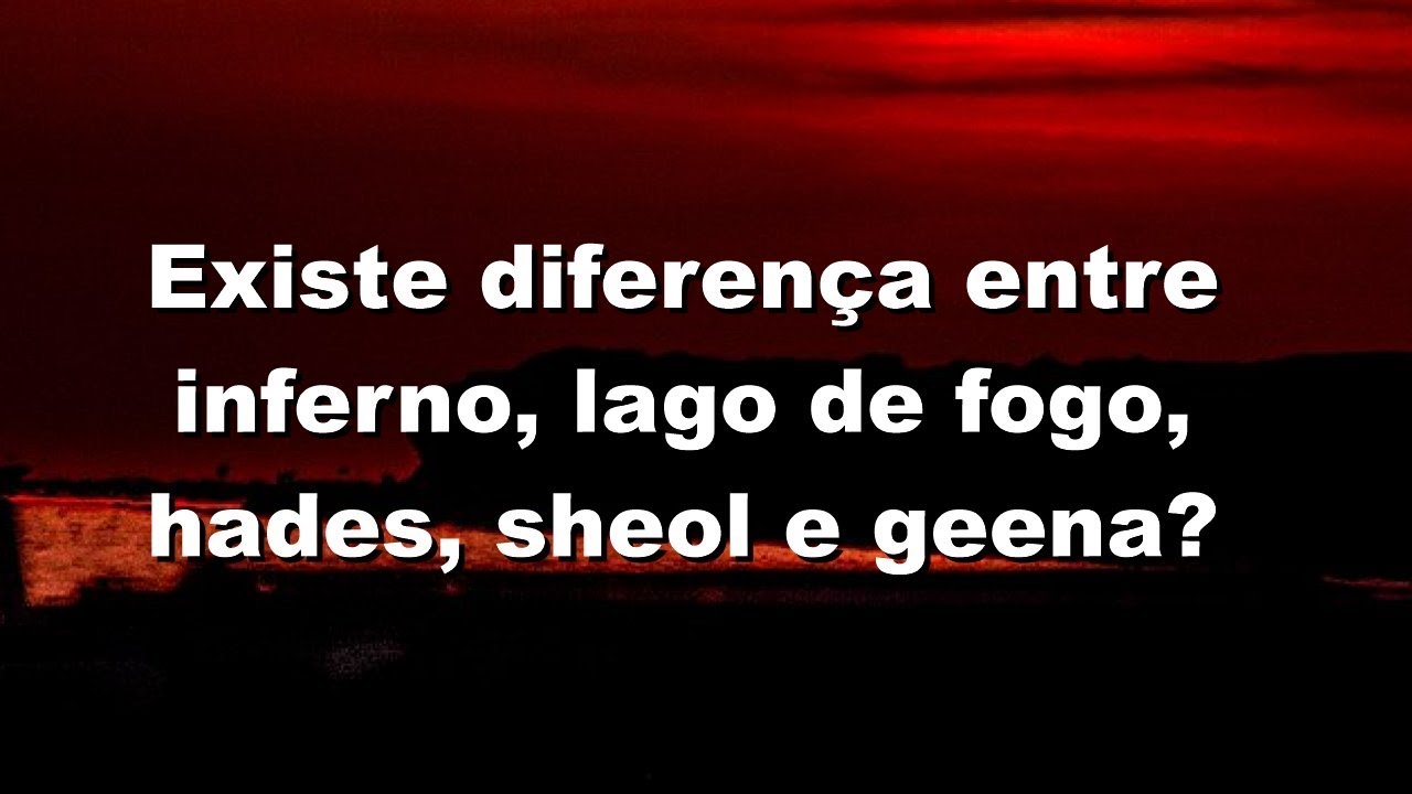 #1017 Existe diferença entre inferno, lago de fogo, hades, sheol e geena? Mario Persona