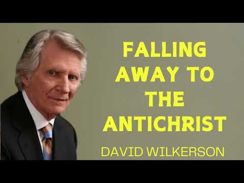 Falling Away to the Antichrist - David Wilkerson 2024