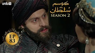 Kosem Sultan  Season 2  Episode 83  Turkish Drama 