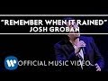 Josh Groban Ft. Judith Hill - Remember When It ...