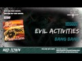 EVIL ACTIVITIES - BANG BANG 