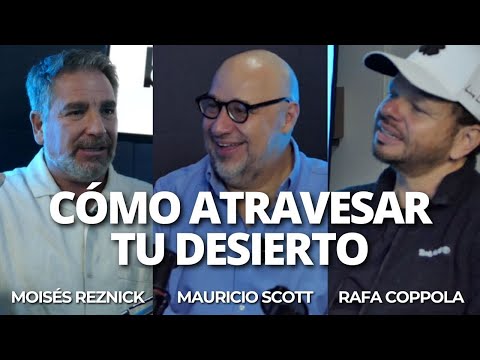 Moisés Reznik, Mauricio Sánchez Scott y Rafael Coppola | Cómo atravesar el desierto de la vida |