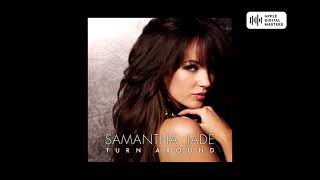 Samantha Jade - Can&#39;t Let You Go