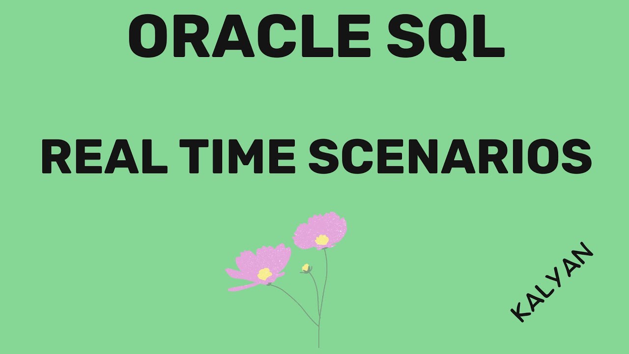 Oracle Real Time Scenarios, Oracle SQL, SQL