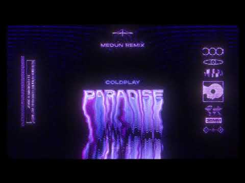 Coldplay - Paradise (MEDUN Remix)