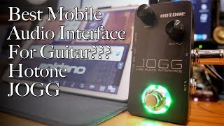 Video thumbnail for Best Mobile Audio Interface For Guitar 2019??? | Hotone JOGG Interface by Jay Guitar