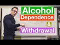 Alcohol Dependence Withdrawal