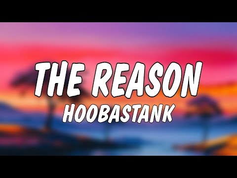 Hoobastank - The Reason (Lyrics)