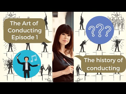 The Art of Conducting Episode 1: A brief history of conducting