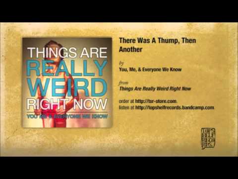Video thumbnail for There Was A Thump, Then Another