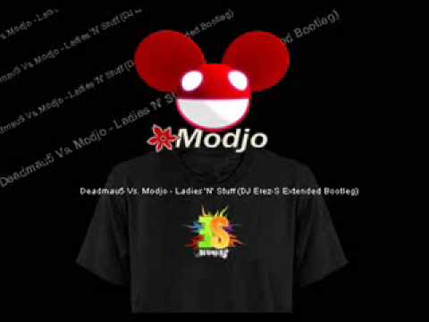 Deadmau5 Vs. Modjo - Ladies 'N' Stuff (DJ Erez-S Extended Bootleg)