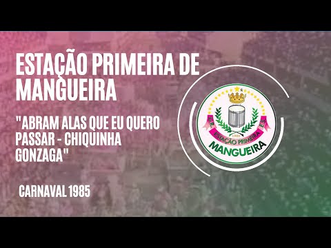 "Abram Alas que eu Quero passar - Chiquinha Gonzaga" - Estação Primeira de Mangueira 1985