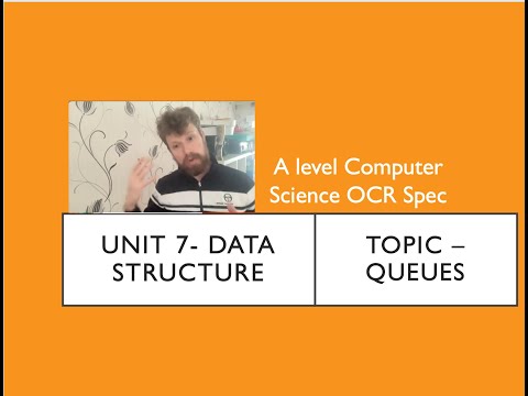 A level Computer Science OCR Unit 7 Data structures Topic - Queues