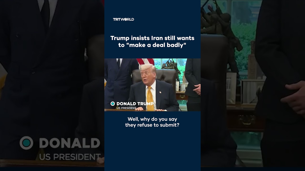 Video | Trump insists Iran still wants to "make a deal badly"