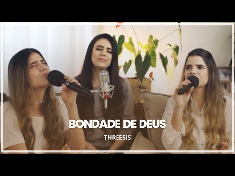ThreeSis - Bondade de Deus (Clipe Oficial)