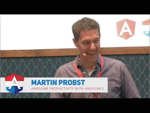 NG-NL 2016: Martin Probst - Awesome Productivity with Angular 2