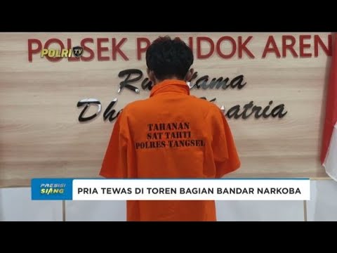 PRIA TEWAS DI TOREN BAGIAN BANDAR NARKOBA