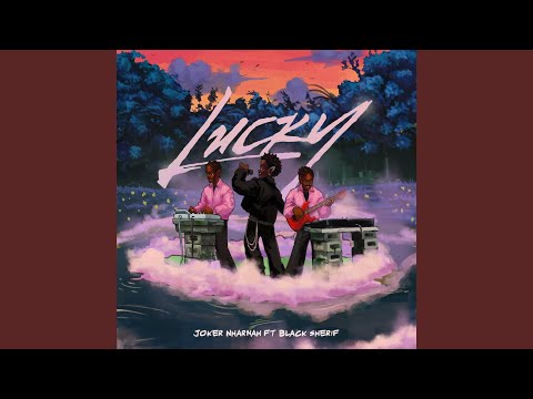 Lucky (feat. Black Sherif)