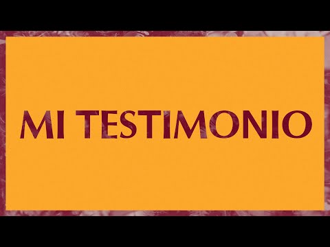 Thumbnail for Mi Testimonio (My Testimony) video