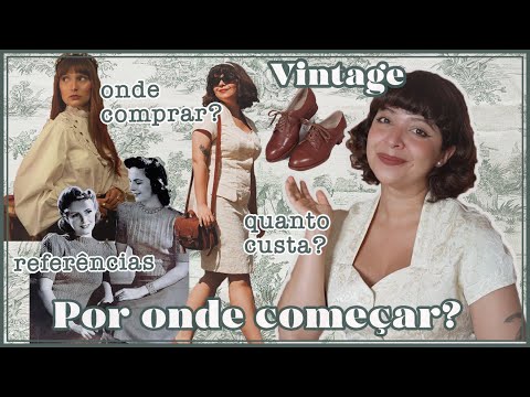 Quero Usar Vintage! Como transformar seu guarda-roupa e seu estilo
