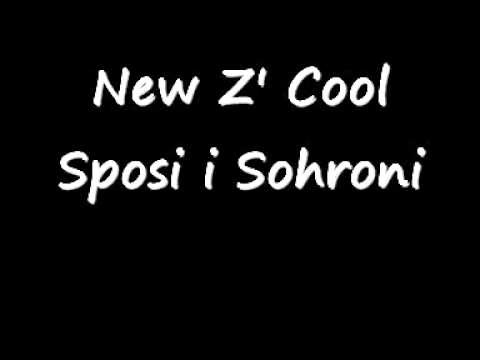 New z' Cool - Sposi i Sohroni
