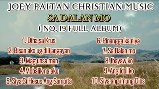 Download lagu SA DALAN MO FULL ALBUM ( NEW BISAYA CHRISTIAN ROCK BALLAD)- BY JOEY PAITAN  mp3